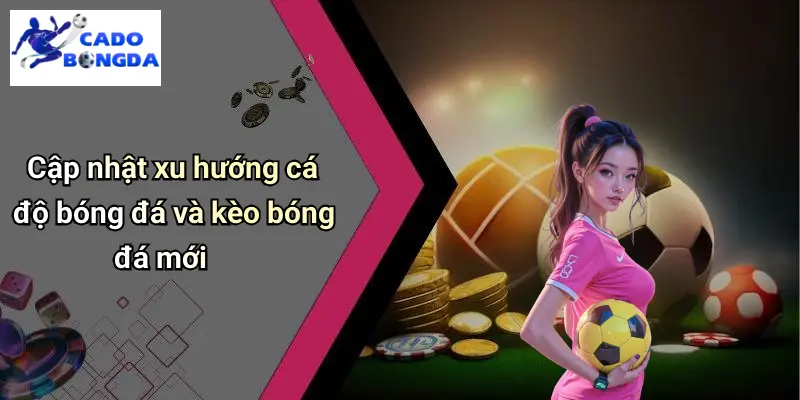 Kèo bóng đá 4 Kèo Bóng Đá