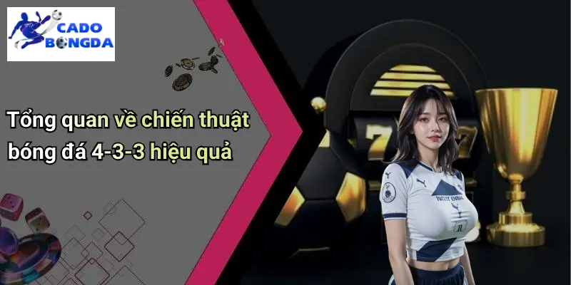 Chiến Thuật Bóng Đá 4-3-3 Hiệu Quả
