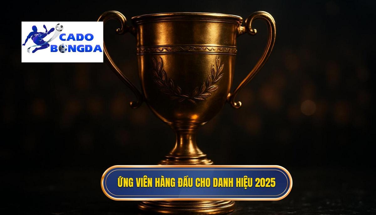 Các Ứng Viên Hàng Đầu Cho Danh Hiệu Hậu Vệ Cánh Phải Xuất Sắc Nhất 2025