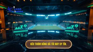 Kèo Thơm Bóng Đá Tối Nay - Bí Quyết Soi Kèo Chuẩn Từ Chuyên Gia