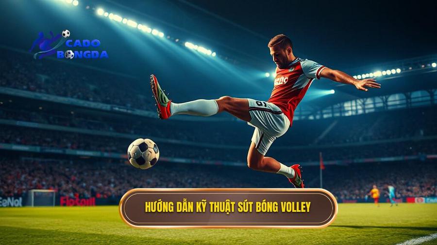 1. Hướng dẫn kỹ thuật sút bóng volley