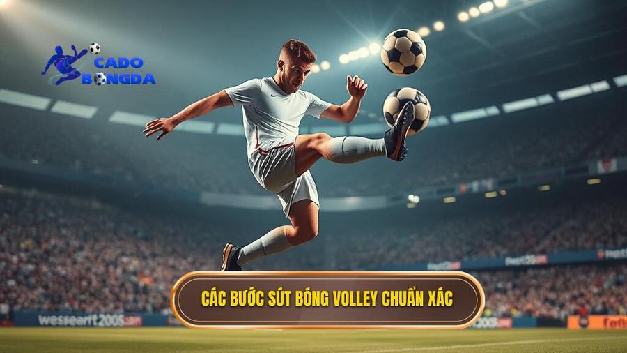 2. Các bước sút bóng volley chuẩn xác