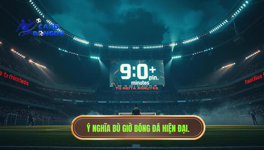 Phút bù giờ đầy nghẹt thở: Khi giới hạn thời gian trở thành nguồn cơn của cảm xúc 1 Bản chất và ý nghĩa của những phút bù giờ trong bóng đá hiện đại