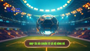 Kèo tài xỉu bắt đầu đổi nhịp