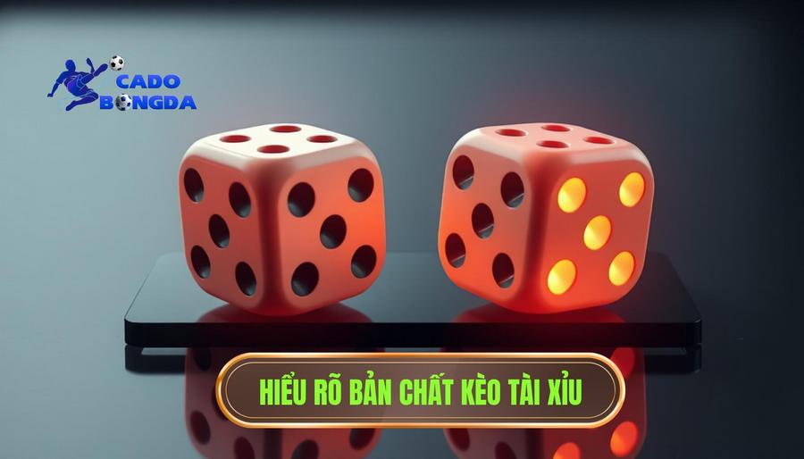 Mẹo Chơi Kèo Tài Xỉu: Bí Quyết Đọc Vị Nhà Cái Và Về Bờ Thành Công 1 Hiểu rõ bản chất kèo Tài Xỉu